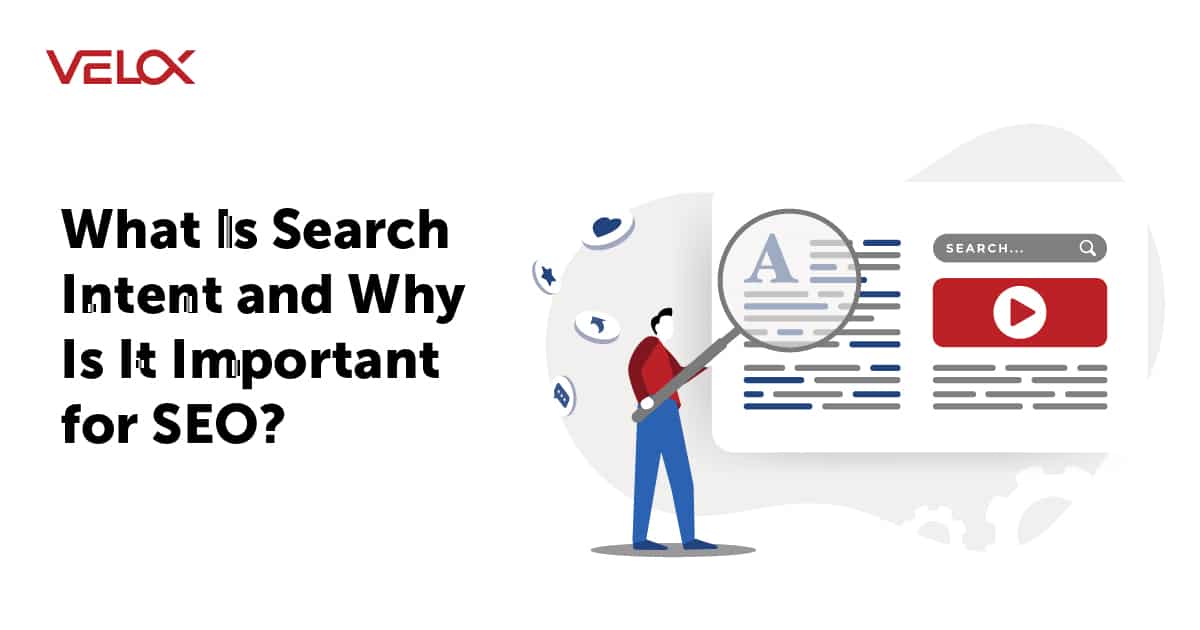 Why is Search Intent so Important for SEO? | VELOX Media